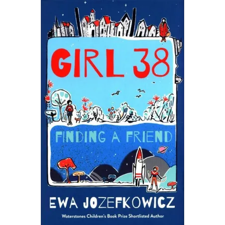 GIRL 38: FINDING A FRIEND Ewa Jozefkowicz - Head of Zeus