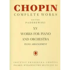 CHOPIN COMPLETE WORKS XV WORKS FOR PIANO AND ORCHESTRA - PWM