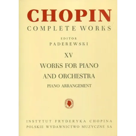 CHOPIN COMPLETE WORKS XV WORKS FOR PIANO AND ORCHESTRA - PWM