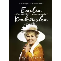 EMILA KRAKOWSKA AKTORZYCA Katarzyna Kaczorowska