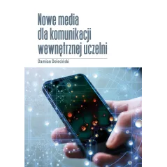 NOWE MEDIA W KOMUNIKACJI WEWNĘTRZNEJ UCZELNI PUBLICZNYCH Damian Doleciński - FNCE