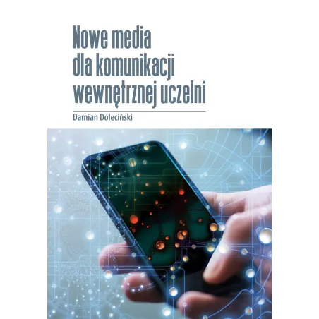 NOWE MEDIA W KOMUNIKACJI WEWNĘTRZNEJ UCZELNI PUBLICZNYCH Damian Doleciński - FNCE