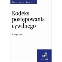 KODEKS POSTEPOWANIA CYWILNEGO ORZECZNICTWO APLIKANTA Joanna Ablewicz - C.H. Beck