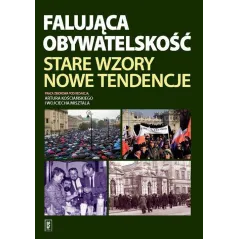 FALUJĄCA OBYWATELSKOŚĆ STARE WZORY, NOWE TENDENCJE Artur Kościański, Wojciech Misztal - Ifis Pan
