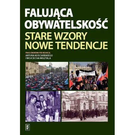 FALUJĄCA OBYWATELSKOŚĆ STARE WZORY, NOWE TENDENCJE Artur Kościański, Wojciech Misztal - Ifis Pan