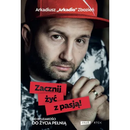 Zacznij Żyć Z Pasją Arkadiusz Zbozień Zacznij Żyć Z Pasją Arkadiusz Zbozień