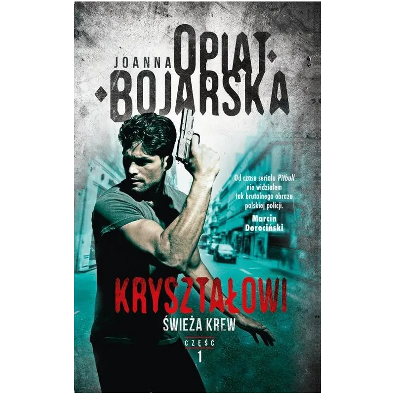 KRYSZTAŁOWI ŚWIEŻA KREW Joanna Opiat-Bojarska