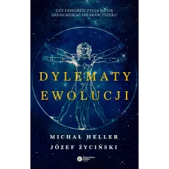 DYLEMATY EWOLUCJI Michał Heller, Józef Życiński - Copernicus Center Press