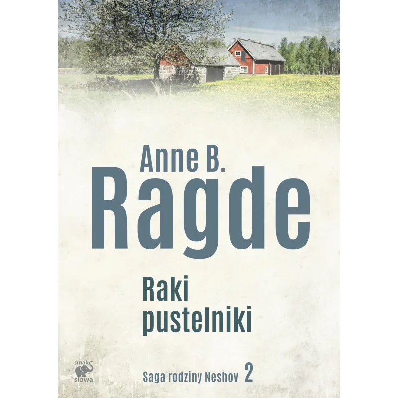 RAKI PUSTELNIKI. SAGA RODZINY NESHOV 2 Anne B. Ragde - Smak Słowa