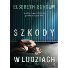 SZKODY W LUDZIACH Elsebeth Egholm - Sonia Draga