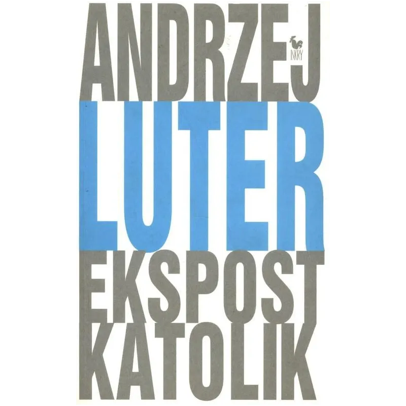 EKSPOSTKATOLIK Andrzej Luter - Iskry EKSPOSTKATOLIK Andrzej Luter - Iskry