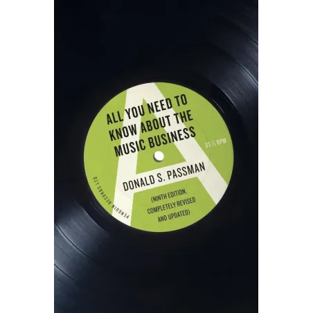 ALL YOU NEED TO KNOW ABOUT THE MUSIC BUSINESS Donald S. Passman - Viking