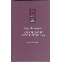 CIERPLIWOŚĆ CZY REWOLUCJA Stefan Buszczyński - Ośrodek Myśli Politycznej