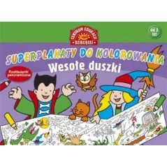 SUPERPLAKATY DO KOLOROWANIA WESOŁE DUSZKI 3+ - Publicat