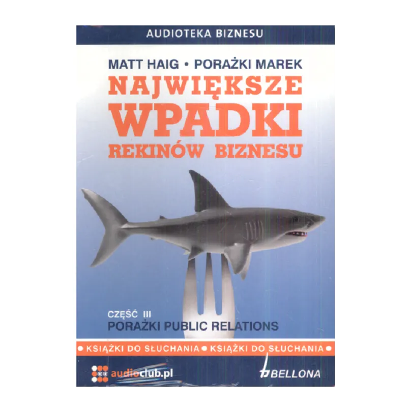 NAJWIĘKSZE WPADKI REKINÓW BIZNESU 3 AUDIOBOOK CD MP3 - Bellona
