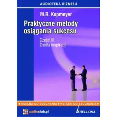 PRAKTYCZNE METODY OSIĄGANIA SUKCESU III AUDIOBOOK CD MP3 - Bellona