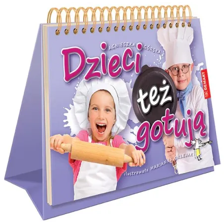 DZIECI TEŻ GOTUJĄ Agnieszka Górska - Demart