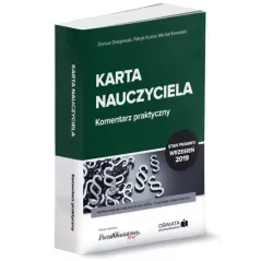 KARTA NAUCZYCIELA KOMENTARZ PRAKTYCZNY 09.2019 Dariusz Dwojewski, Michał Kowalski, Patryk Kuzior - Wiedza i Praktyka