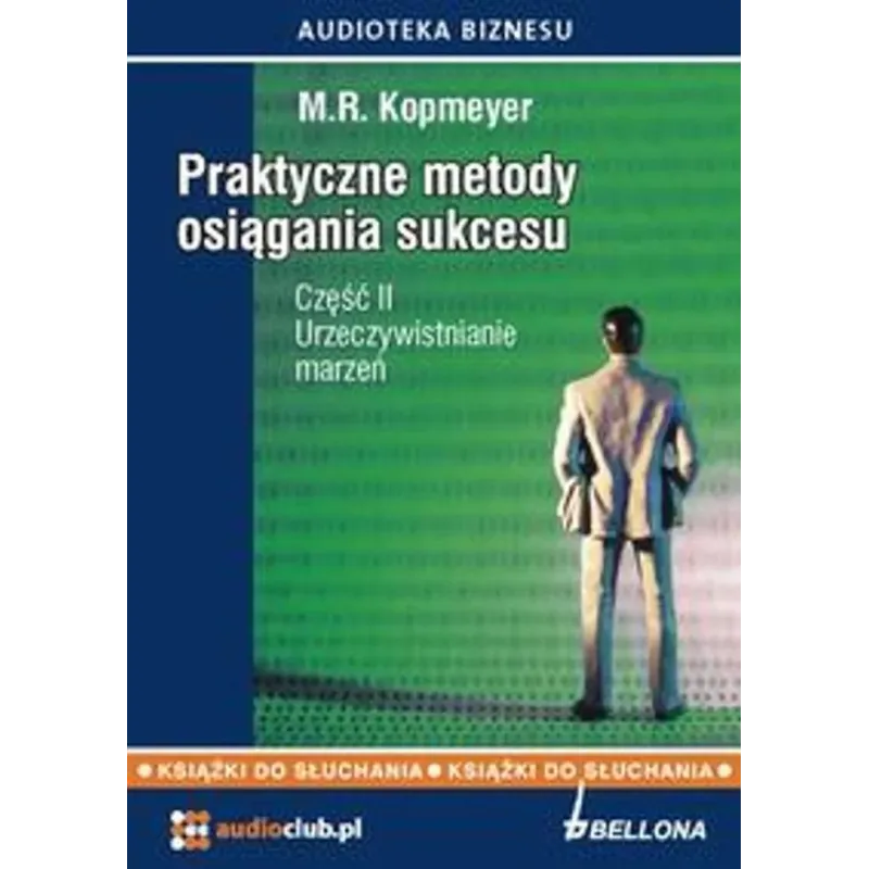 PRAKTYCZNE METODY OSIĄGANIA SUKCESU 2 URZECZYWISTNIANIE MARZEŃ AUDIOBOOK CD MP3 M. R. Kopmeyer