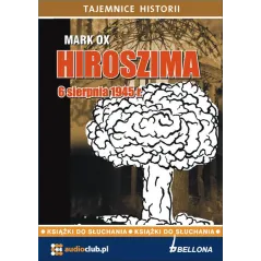 HIROSZIMA 6 SIERPNIA 1945 AUDIOBOOK CD MP3 - Bellona