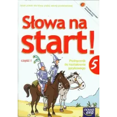 SŁOWA NA START 5 PODRĘCZNIK DO KSZTAŁCENIA JĘZYKOWEGO 1 Anna Wojciechowska - Nowa Era