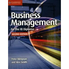 BUSINESS AND MANAGEMENT FOR THE IB DIPLOMA Peter Stimpson - Cambridge University Press