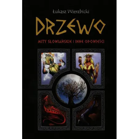 Drzewo. Mity Słowiańskie I Inne Opowieści