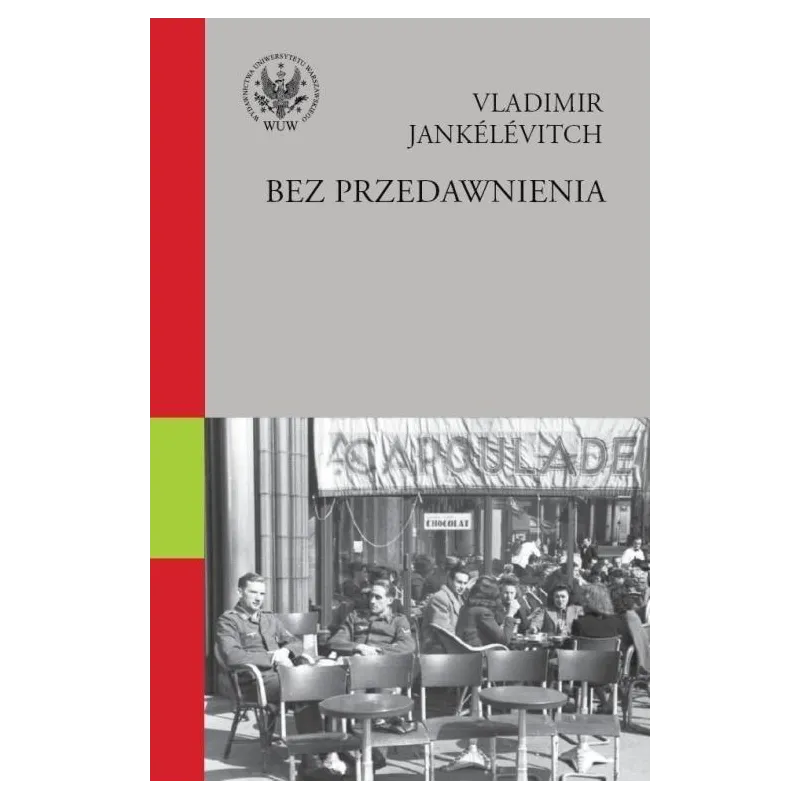 BEZ PRZEDAWNIENIA PRZEBACZYĆ? Z HONOREM I GODNOŚCIĄ Vladimir Jankélévitch - Wydawnictwa Uniwersytetu Warszawskiego