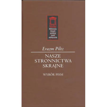 NASZE STRONNICTWA SKRAJNE Erazm Piltz - Ośrodek Myśli Politycznej