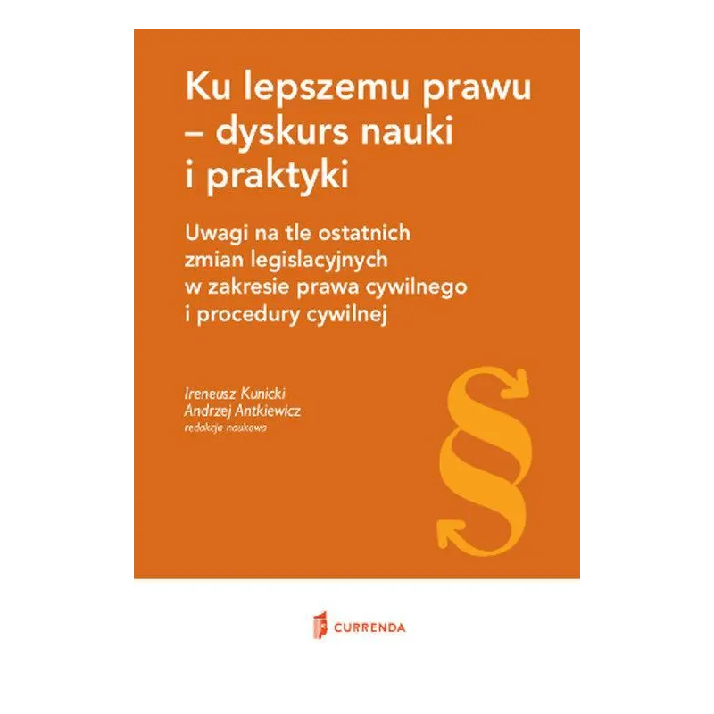 KU LEPSZEMU PRAWU - DYSKURS NAUKI I PRAKTYKI - Currenda