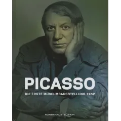 PICASSO DIE ERSTE MUSEUMSAUSSTELLUNG 1932 - Kunsthaus Zurich