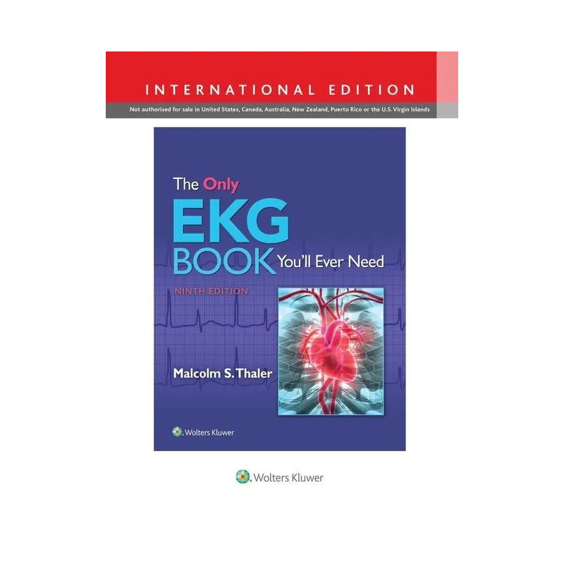 THE ONLY EKG BOOK YOULL EVER NEED 9E Malcolm Thaler - Lippincott Williams & Wilkins