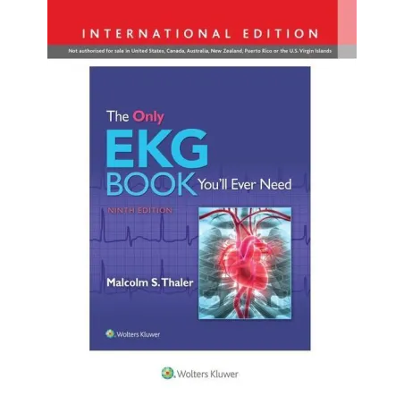 THE ONLY EKG BOOK YOULL EVER NEED 9E Malcolm Thaler - Lippincott Williams & Wilkins