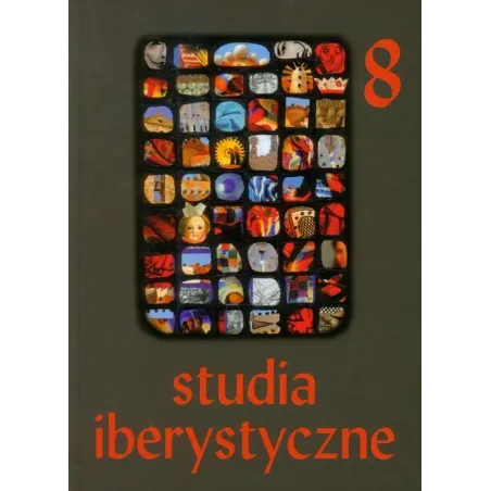 STUDIA IBERYSTYCZNE 8 KSIĘGA PAMIĄTKOWA DEDYKOWANA PROFESOR JADWIDZE KONIECZNEJ-TWARDZIKOWEJ - Księgarnia Akademicka
