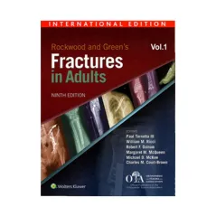 ROCKWOOD AND GREENS FRACTURES IN ADULTS VOL 1 Paul Tornetta - Wolters Kluwer