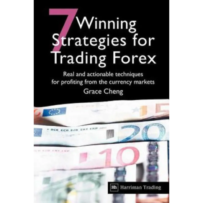 7 WINNING STRATEGIES OF TRADING FOREX Grace Cheng - Harriman House Publishing