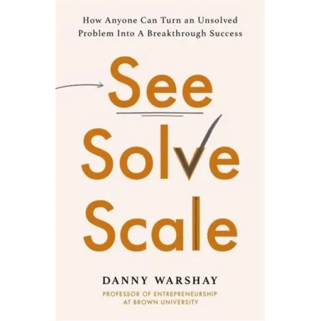 SEE SOLVE SCALE Danny Warshay - PIATKUS BOOKS