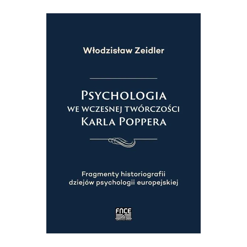 PSYCHOLOGIA WE WCZESNEJ TWÓRCZOŚCI KARLA POPPERA Włodzisław Zeidler - FNCE