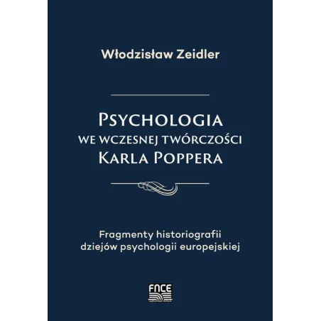 PSYCHOLOGIA WE WCZESNEJ TWÓRCZOŚCI KARLA POPPERA Włodzisław Zeidler - FNCE