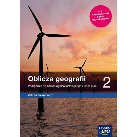 OBLICZA GEOGRAFII 2 PODRĘCZNIK DLA LICEUM I TECHNIKUM ZAKRES ROZSZERZONY - Nowa Era