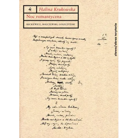 NOC ROMANTYCZNA MICKIEWICZ, MALCZEWSKI, GOSZCZYŃSKI. INTERPRETACJE Halina Krukowska - Słowo/Obraz/Terytoria