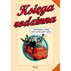 KSIĘGA RODZINNA. ZADZIWIAJĄCE RZECZY, KTÓRE MOŻNA ROBIĆ RAZEM - Jedność