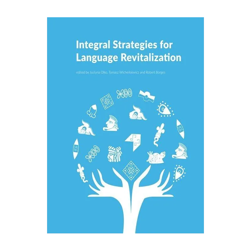 INTEGRAL STRATEGIES FOR LANGUAGE REVITALIZATION - Wydawnictwa Uniwersytetu Warszawskiego