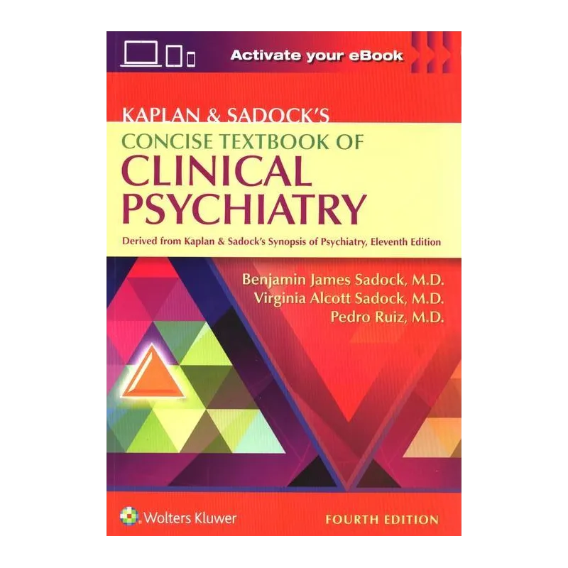 KAPLAN & SADOCKS CONCISE TEXTBOOK OF CLINICAL PSYCHIATRY FOURTH EDITION Benjamin Sadock, Virginia A. Sadock, Pedro Ruiz - Wol...