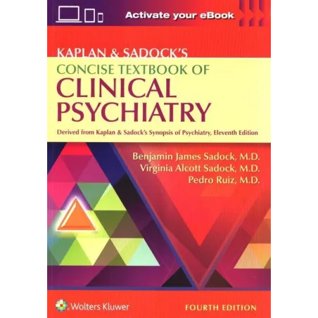KAPLAN & SADOCKS CONCISE TEXTBOOK OF CLINICAL PSYCHIATRY FOURTH EDITION Benjamin Sadock, Virginia A. Sadock, Pedro Ruiz - Wol...