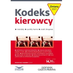 KODEKS KIEROWCY ZMIANY 2021 PRAWO BEZ TAJEMNIC 2/2021 Eliza Jamborska - Infor