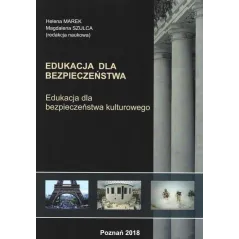 EDUKACJA DLA BEZPIECZEŃSTWA EDUKACJA DLA BEZPIECZEŃSTWA KULTUROWEGO Helena Marek, Magdalena Szulca - Wyższa Szkoła Bezpie...