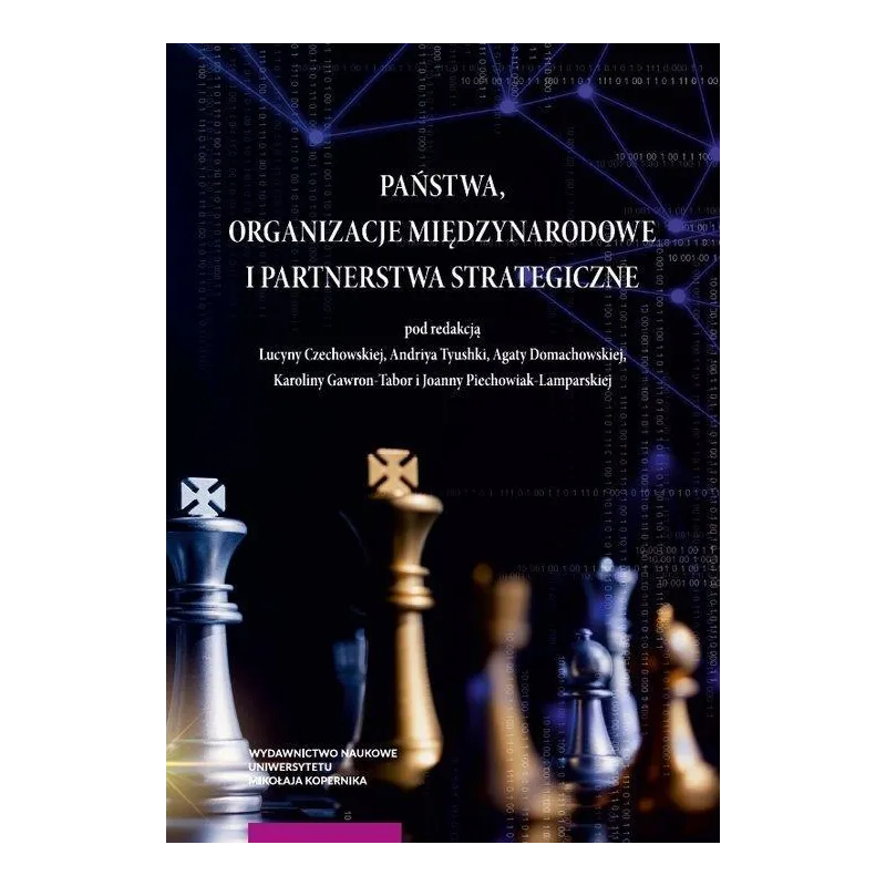 PAŃSTWA, ORGANIZACJE MIĘDZYNARODOWE I PARTNERSTWA STRATEGICZNE - Wydawnictwo Naukowe UMK