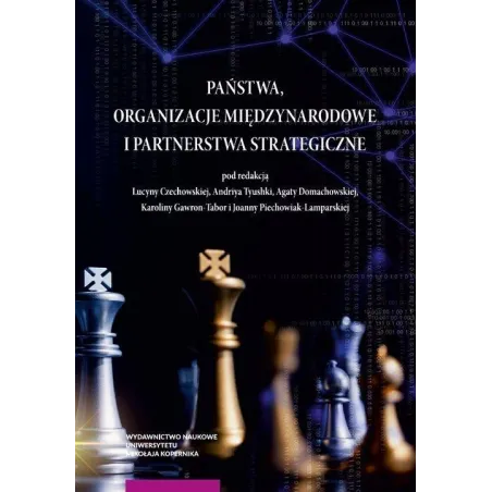 PAŃSTWA, ORGANIZACJE MIĘDZYNARODOWE I PARTNERSTWA STRATEGICZNE - Wydawnictwo Naukowe UMK