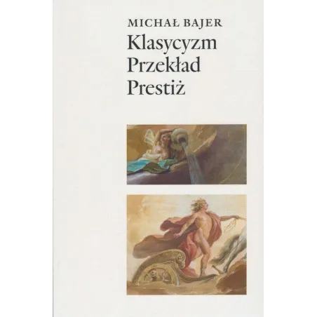 KLASYCYZM PRZEKŁAD PRESTIŻ Michał Bajer - Instytut Badań Literackich PAN